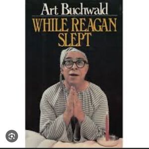 While Reagan Slept Book by Art Buchwald